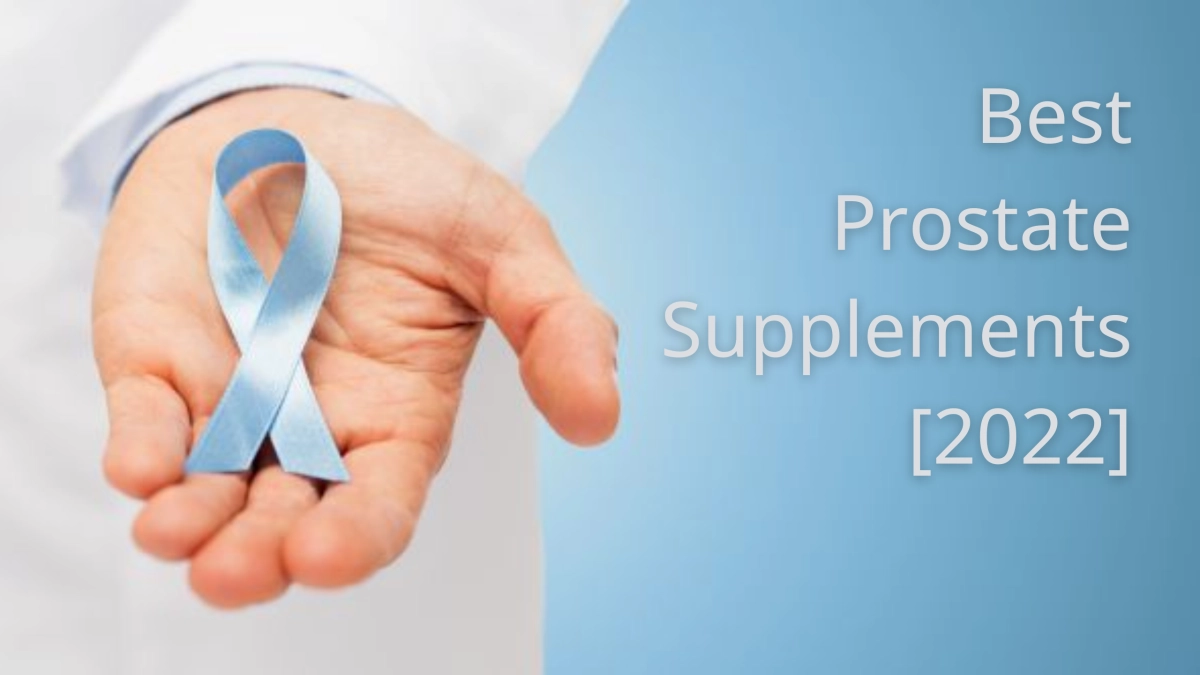 6 Best Prostate Supplements